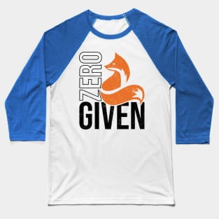 Zero Fox Given Baseball T-Shirt